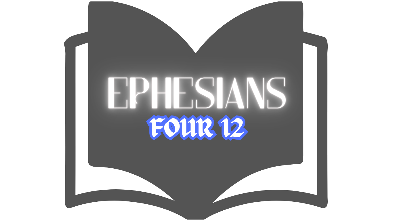 Ephesiansfour12