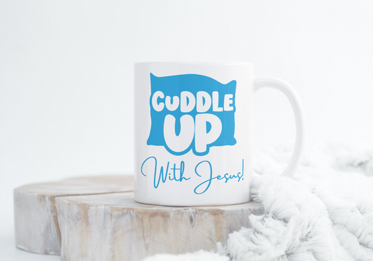 Cuddle Up with Jesus Mug